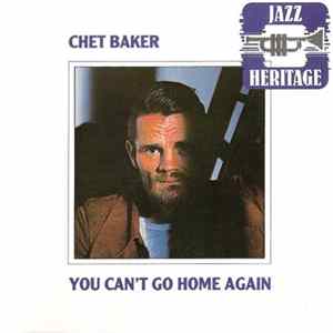 Chet Baker - You Can't Go Home Again FLAC
