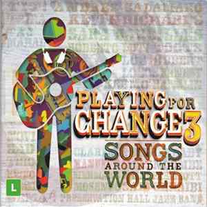 Playing For Change - Playing For Change 3 - Songs Around The World FLAC