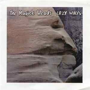 The Magick Heads - Lazy Ways FLAC