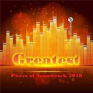 Various - Greatest Pieces of Soundtrack 2018 FLAC