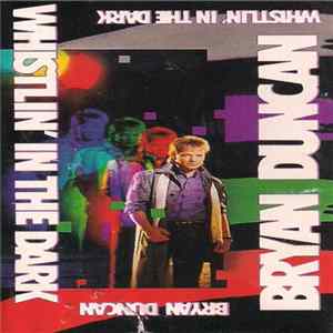 Bryan Duncan - Whistlin' In The Dark FLAC