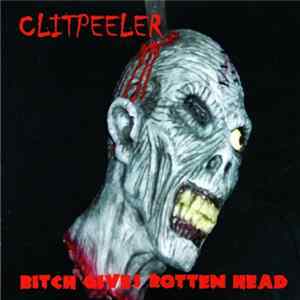 Clitpeeler - Bitch Gives Rotten Head FLAC