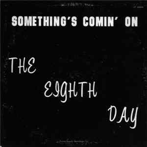 The Eighth Day - Something's Comin' On FLAC
