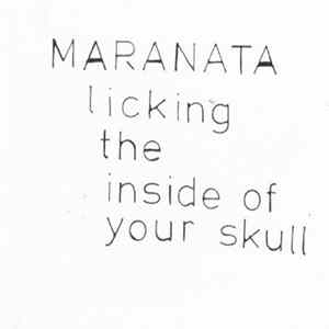 Maranata - Licking The Inside Of Your Skull FLAC