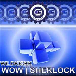 Wildkickk - Wow / Sherlock FLAC