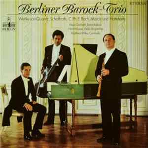 Berliner Barock-Trio - Werke von Quanz, Schaffrath, C. Ph. E. Bach, Marais und Hotteterre FLAC