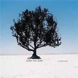 Shiny Toy Guns - We Are Pilots FLAC