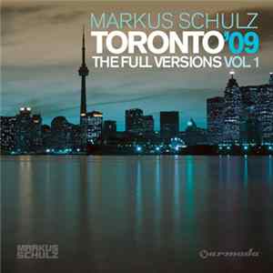 Markus Schulz - Toronto '09: The Full Versions Vol 1 FLAC