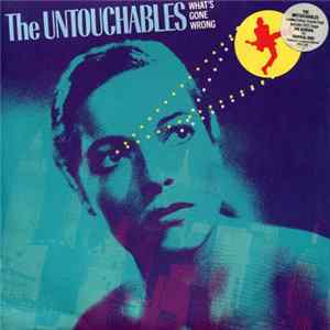 The Untouchables - What's Gone Wrong? FLAC