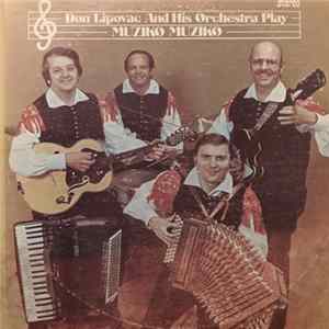 Don Lipovac And His Orchestra - Don Lipovac And His Orchestra Play Muziko Muziko FLAC