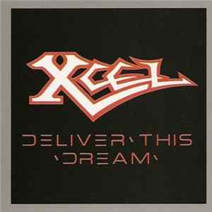 Xcel - Deliver This Dream FLAC