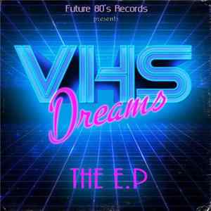VHS Dreams - The EP FLAC