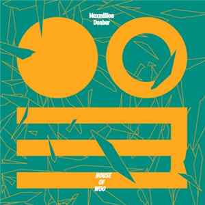 Maxmillion Dunbar - House Of Woo FLAC