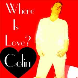 Colin - Where Is Love ? FLAC