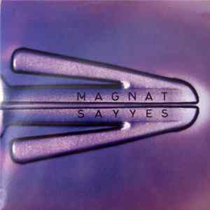 Magnat - Say Yes FLAC