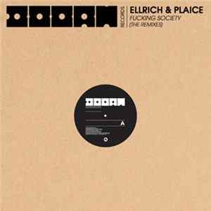 Ellrich & Plaice - Fucking Society (The Remixes) FLAC