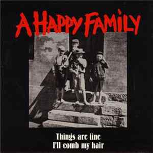 A Happy Family - Things Are Fine / I'll Comb My Hair FLAC