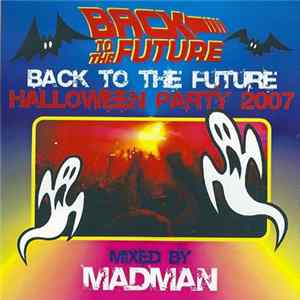 Madman - Back To The Future - Halloween Party 2007 FLAC