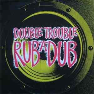 Double Trouble - Rub-A-Dub FLAC