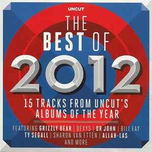 Various - The Best Of 2012 (15 Tracks From Uncut's Albums Of The Year) FLAC