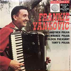 Frankie Yankovic And His Yanks - Just Another Polka / Milwaukee Polka / Golden Pheasant / Tony's Polka FLAC