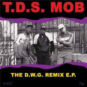 T.D.S. Mob - The D.W.G. Remix E.P. FLAC