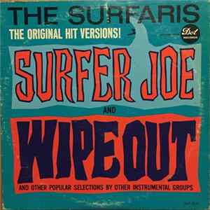 The Surfaris - Wipe Out And Surfer Joe And Other Popular Selections By Other Instrumental Groups FLAC