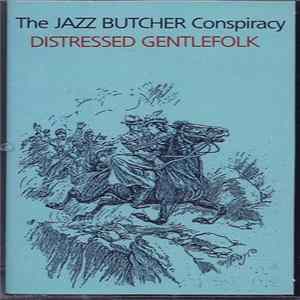 The Jazz Butcher Conspiracy - Distressed Gentlefolk FLAC