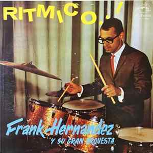 Frank Hernandez Y Su Gran Orquesta - Ritmico FLAC