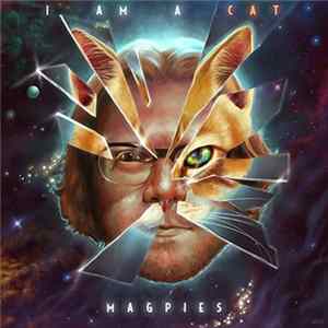 Magpies - I Am A Cat FLAC