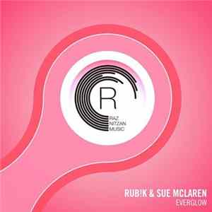 Rub!k & Sue McLaren - Everglow FLAC