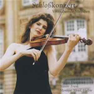 Sinfonietta Hungarica, Nissim Frank, Monique Mead - Schloßkonzert - Verzaubernde Melodien FLAC