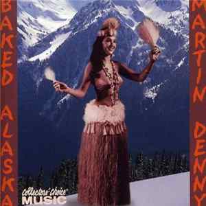 Martin Denny - Baked Alaska FLAC
