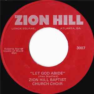 Zion Hill Baptist Church Choir - Let God Abide FLAC