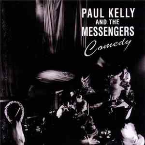 Paul Kelly And The Messengers - Comedy FLAC