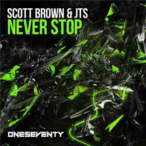 Scott Brown & JTS - Never Stop FLAC