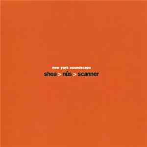 Shea > Nûs > Scanner - Sub Rosa Sessions > New York September 1996 > New York Soundscape FLAC