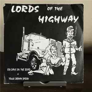 Lords Of The Highway - Six Days On The Road B/W Truck Drivin Daddy FLAC