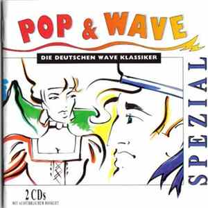 Various - Pop & Wave - Spezial - Die Deutschen Wave Klassiker FLAC