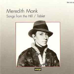 Meredith Monk - Songs From The Hill / Tablet FLAC