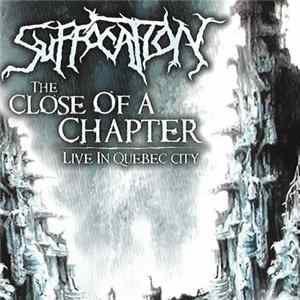 Suffocation - The Close Of A Chapter (Live In Quebec City) FLAC