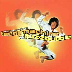 Teen Machine / Fuzzbubble - Battle Of The Bands Split Single! FLAC