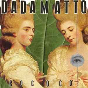 Dadamatto - Rococò FLAC