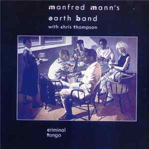 Manfred Mann's Earth Band With Chris Thompson - Criminal Tango FLAC