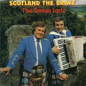 The Tartan Lads - Scotland The Brave FLAC