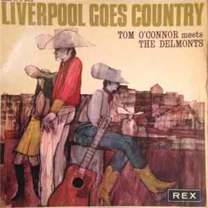 Tom O'Connor  meets The Delmonts - Liverpool Goes Country FLAC