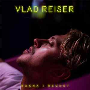 Vlad Reiser - Nakna I Regnet FLAC