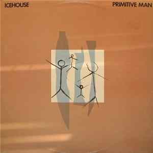 Icehouse - Primitive Man FLAC