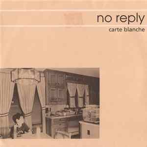 No Reply - Carte Blanche FLAC