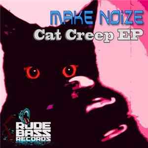 Make Noize - Cat Creep EP FLAC